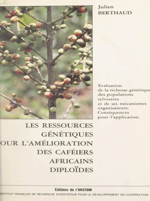 cover image of Les ressources génétiques pour l'amélioration des caféiers africains diploïdes